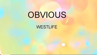 Obvious lyrics Westlife [upl. by Vinna]