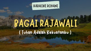 LAGU ROHANI KRISTEN quot BAGAI RAJAWALI  TUHAN ADALAH KEKUATANKU quot  KARAOKE  LIRIK [upl. by Sherrard]