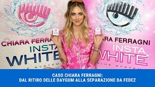 CASO CHIARA FERRAGNI I PROBLEMI DEI FERRAGNEZ DAL RITIRO DELLE DAYGUM ALLA SEPARAZIONE DA FEDEZ [upl. by Fey]