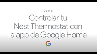 Cómo controlar tu Nest Thermostat con la app de Google Home [upl. by Gayleen628]