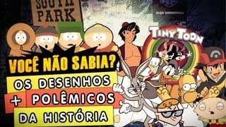 Os Desenhos Mais Polêmicos da História [upl. by Yenettirb934]