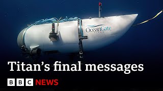 Titan submersible crew’s last messages revealed during inquiry  BBC News [upl. by Brodench]