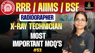 RRB Radiographer XRay Technician Exam 53  AIIMS BSF ITBP Radiographer most important MCQ Class [upl. by Wellesley]