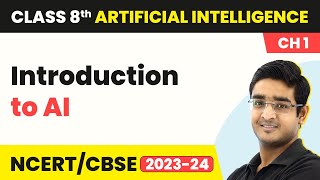 Introduction to AI  Excite  Class 8 Artificial Intelligence Chapter 1 [upl. by Oir]