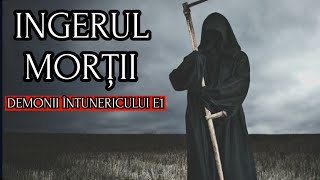 Demonii Întunericului E1  ÎNGERUL MORȚII [upl. by Cherrita914]