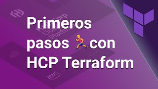 Primeros pasos 🏃‍♂️ con Terraform HCP 🤖👍 [upl. by Nama389]