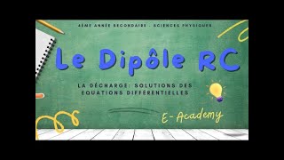 Le dipôle RC  9  solutions des équations différentielles de décharge [upl. by Suu]