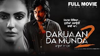 Dakuaan Da Munda 2  Dev Kharoud Japji Khaira Nishan Bhullar  Full Movie Promotion Punjabi Movie [upl. by Felecia292]