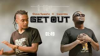 Steve Spesho X Gwamba  Get Out 2017 Release [upl. by Rodney]