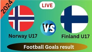 Norge U17 Vs Finland U17 fotball live kamp i dag Målresultat 2024 [upl. by Winna366]