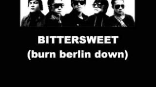 Bittersweet burn berlin down [upl. by Akinahc810]