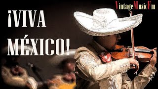 VIVA MÉXICO Rancheras y Corridos de antaño con los mejores Mariachis y Cantantes de Mexicanos [upl. by Caneghem]