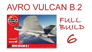 Airfix 172 Avro Vulcan B2 New tool 2021 Part 6 [upl. by Rosenkrantz]