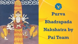 Purva Bhadrapada Nakshatra by Pai Team [upl. by Orola384]