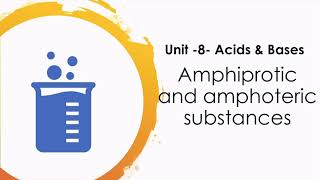 Amphiprotic and amphoteric substances [upl. by Schlenger251]