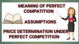 MEANING OF PERFECT COMPETITION and its assumption in brief simple way 👍 [upl. by Nibuz]