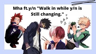 Mha Boys walk in while yn is still changing ftyn [upl. by Aihsyla]