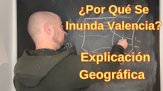 ¿Por Qué Se Inunda Valencia Explicación Geográfica Completa [upl. by Amat]