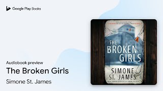 The Broken Girls by Simone St James · Audiobook preview [upl. by Edyaw]