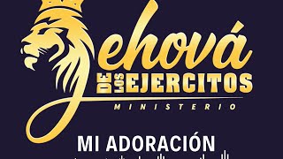 Ministerio JEHOVÁ DE LOS EJÉRCITOS  MI ADORACIÓN en VIVO [upl. by Nurse]