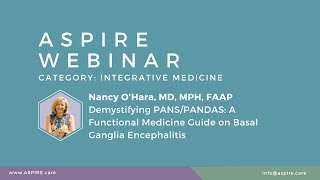 ASPIRE Dr OHara Demystifying PANSPANDAS A Functional Medicine Guide on Basal Ganglia Encephalitis [upl. by Sholem]