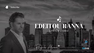 Ragheb Alama  Edeitou Ranna  Official Lyrics Video  راغب علامة  إديتو رنة [upl. by Nnyla]