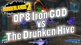 Borderlands 2  OP8 Iron GOD vs The Drunken Hive [upl. by Erin254]