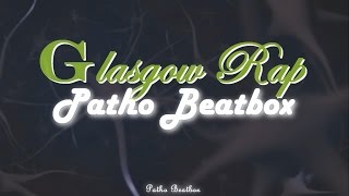 Glasgow Rap RAParamedicos  Patho Beatbox Tflow records [upl. by Ettegdirb]