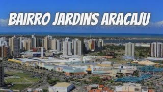 ARACAJU SERGIPE  Conheça o BAIRRO JARDINS [upl. by Airotnes]