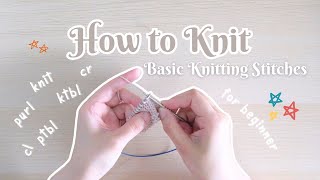 How to knit✨Basic stitches for beginner  step by step  knit  purl  ktbl  ptbl  cr  cl [upl. by Frodeen]