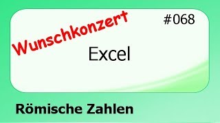 Excel Wunschkonzert 068 Römische Zahlen deutsch HD [upl. by Nidnal]