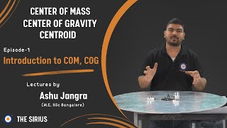 Episode1 Introduction to Center of Mass Center of Gravity [upl. by Dielle]