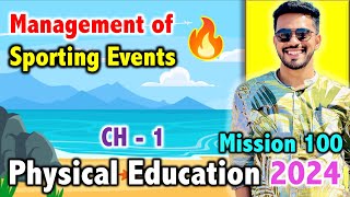 Mission 100  Management of Sporting Events  CH  1  CBSE Class 12th 2024🔥  Physical Education [upl. by Ziagos]