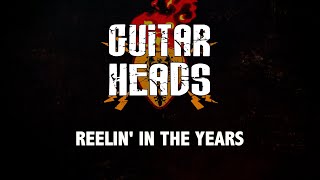 Guitar Heads  Reelin In The Years [upl. by Odlopoel494]