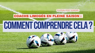 QUE COMPRENDRE DE LA KYRIELLE DE LIMOGEAGE DES COACHS EN PLEINE SAISON   PLATEAU FOOT EUROPE [upl. by Llecrep]