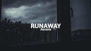 Runaway  Aurora slowed  reverb  rain [upl. by Oys159]