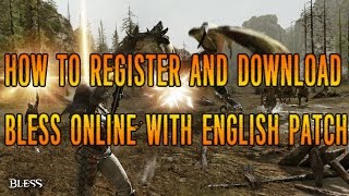 Tutorial How to Register and Download Bless Online with English Patch [upl. by Lebazej]