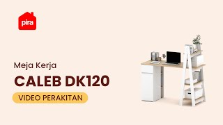 Tutorial Perakitan PIRA  CALEB DK120 Meja Belajar  Meja Kerja dengan Rak Buku [upl. by Pavla]