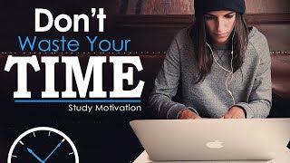 DONT WASTE TIME  Best Study Motivation for Success amp Students Most Eye Opening Video [upl. by Ardenia]