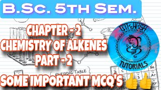 BSc 5th semester chemistry Most Important MCQs  Chemistry of Alkenes  PART  2 [upl. by Cecily434]