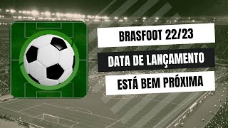 BRASFOOT NOTÍCIAS  LANÇAMENTO PRÓXIMO  BRASFOOT 2223  ATUALIZAÇÃO JULHO  BRASIL [upl. by Ram399]