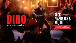 Dino  Acoustic Sessions  O melhor do Rock e Flashback Acústico  Novo DVD JÁ NO SPOTIFY [upl. by Nolitta492]