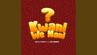 Kwani We Nani [upl. by Elyl]