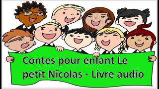 Contes pour enfant quotLe petit Nicolasquot  Livre audio  Apprendre le français 04 [upl. by Melodie]