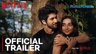 Mismatched Season 3  Official Trailer  Prajakta Koli Rohit Saraf  Netflix [upl. by Yentruocal]