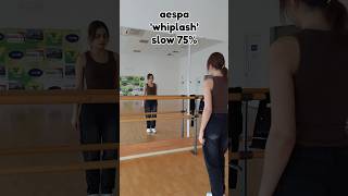 MIRROREDampSLOW aespa 에스파 Whiplash Dance Tutorial Slow 075x aespaWhiplash [upl. by Simmie]