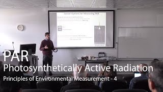 Photosynthetically Active Radiation PAR  Principles of Environmental Measurement Lecture 4 [upl. by Soneson]