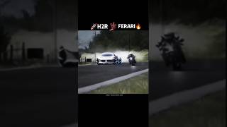 NINJAH2R vs FERRARI  The ULTIMATE Hypercar Showdown 🚀☄️🥶 [upl. by Tripp]