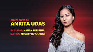 Cover Song by Ankita Udas  Mutu le thamna nasakne maya [upl. by Nirihs]