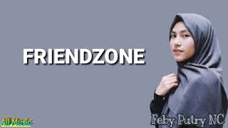 Feby Putri NC  Friendzone Cover Lirik [upl. by Neerroc]